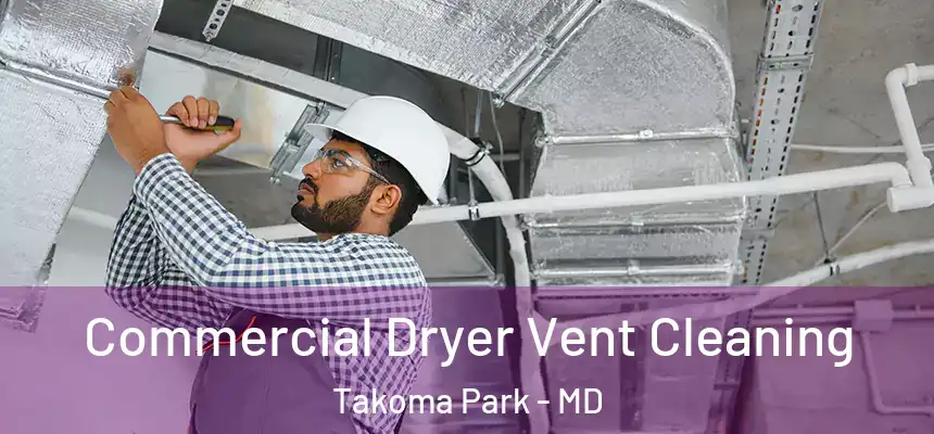  Commercial Dryer Vent Cleaning Takoma Park - MD