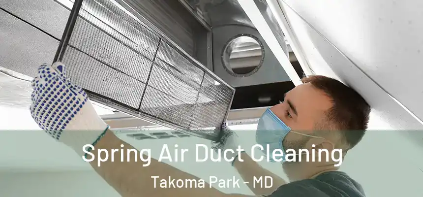  Spring Air Duct Cleaning Takoma Park - MD